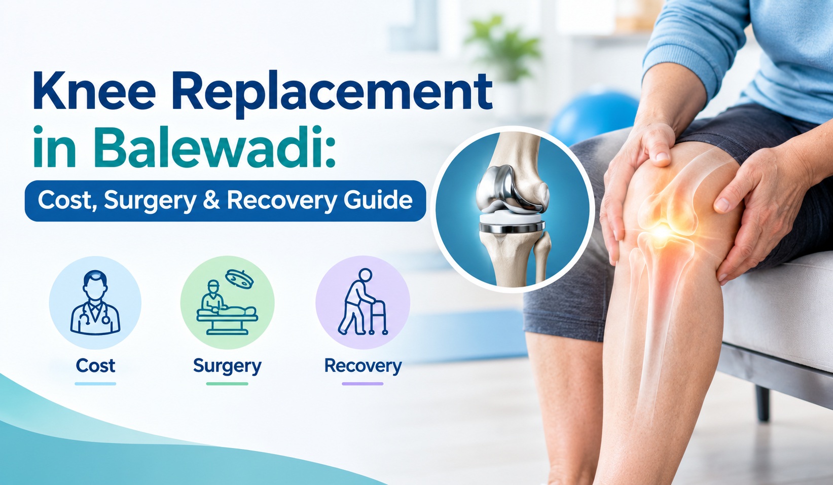 Knee Replacement in Balewadi: Cost, Surgery & Recovery Guide